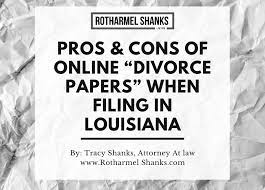Maybe you would like to learn more about one of these? Pros Cons Of Online Divorce Papers When Filing In Louisiana Rotharmel Shanks Llc