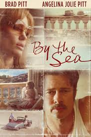 Brad Pitt And Angelina Jolie Movie By The Sea By The Sea 2015 Angelina Jolie Movies Brad Pitt Angelina Jolie