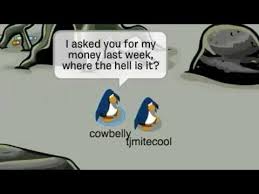 Your daily dose of fun! Where S My Money Club Penguin Meme Youtube