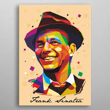 We've created a 21st century canvas that's sturdy, magnet mounted, and durable. Frank Sinatra Poster By Em Sandia Displate Frank Sinatra Poster Poster Prints Poster