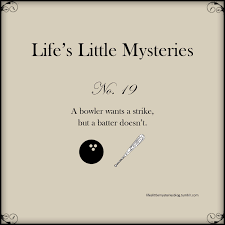 Yet Another Example Of One Word With Two Different Meanings And Two Different Desires Bowling Baseball Humor Mystery Words Mystery Humor