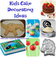 Check spelling or type a new query. Cake Decorating Ideas For Kids