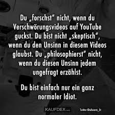 Du Forschst Nicht Wenn Du Verschworungsvideos Auf Kaufdex Lustige Spruche Uber Liebe Urkomische Zitate Witzige Spruche