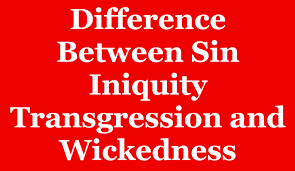 Without law because of ignorance or violation; Difference Between Sin Iniquity Transgression And Wickedness Christian Truth Center