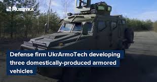 Defense firm UkrArmoTech developing three domestically-produced armored  vehicles – Rubryka