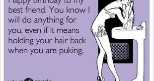 Pin By Taleah Anderson On Best Friends Forever Happy Birthday Quotes Funny Happy Birthday Funny Ecards Funny Friend Birthday Wishes