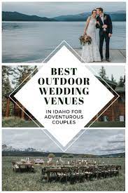 Best Outdoor Wedding Venues Near Boise Idaho For Adventurous Couples Wedding Venues Idaho Wedding Venues Outdoor Wedding Venues
