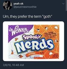 Pin By Joanna Greener On Funny Pics Quotes Spooky Memes Super Funny Memes Goth Memes