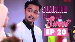 Suamiku paling sweet | episod 3. Suamiku Paling Sweet Episod 20 Youtube