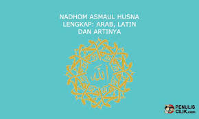 Nadhom dapat juga diartikan sebagai mensyairkan sebuah teks, pengetahuan. Nadhom Asmaul Husna Lengkap Arab Latin Dan Artinya Penulis Cilik