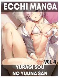 Best Ecchi Collections Yuragi-Sou No Yuuna-San vol 4: Best Ecchi Shounen  Action Romance School life Manga by Jeannette White | Goodreads
