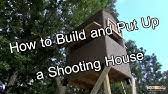 For quality shoot house with modern designs at unparalleled prices, look no further than alibaba.com. Ep 16 Deer Blind Build 6x8 Shooting House Youtube