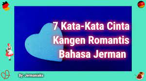 Kosa kata ini digunakan untuk meminta ataupun untuk berterima kasih. 7 Kata Kata Cinta Kangen Romantis Bahasa Jerman Jermania
