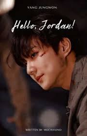 Hello, Jordan! || Yang Jungwon [√]