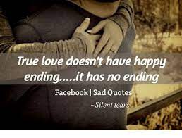 Letting go is one way of saying i love you. True Love Doesn T Have Happy Endingit Has No Ending Facebook Sad Quote Silent Tears Facebook Meme On Sizzle