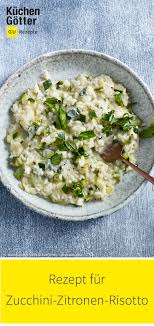Zucchini Zitronen Risotto Rezept Zitronen Risotto Risotto Risotto Rezepte
