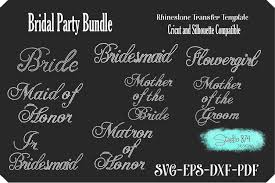 Download your free svg cut file and create your personal diy project with these beautiful quotes or designs. Bridal Party Bundle Rhinestone Svg Transfer Template 266058 Cut Files Design Bundles