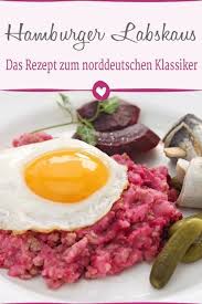 Labskaus Das Rezept Zu Dem Seemann Das Dem Kartoffelrezepteeintopf Labskaus Rezept In 2020 Labskaus Labskaus Rezept Rezepte