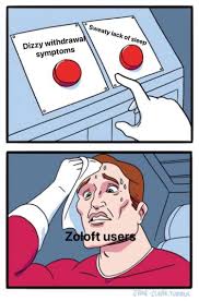 For example, he says, 66 percent of patients stopping paxil (paroxetine), 60 percent stopping zoloft (sertraline), and 78 percent stopping effexor (venlafaxine) have withdrawal reactions. Struggle Zoloft