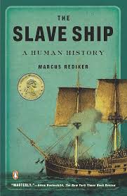 The Slave Ship: A Human History ...