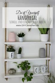 Diy Hangeregal Schnell Und Einfach Selber Bauen Jede Menge Diys Mit Kreidefarbe Selber Bauen Wanddeko Selber Machen Regal Selber Bauen