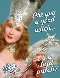 Are You A Good Witch Or A Bad Witch Wizard Of Oz Glinda Are You A Good Witch Or A Bad Witch Wizard Of Oz The Worst Witch Wizard Of Oz Quotes