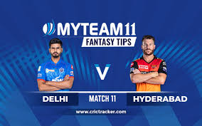 Any day i would choose delhi/ncr over hyderabad. Delhi Vs Hyderabad Myteam11 Fantasy Cricket Tips Playing Xi Pitch Report Injury Update Indian T20 League Match 11