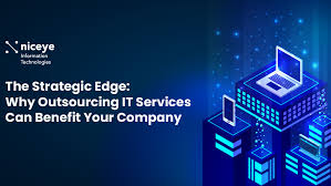 The Strategic Edge: Why Outsourcing IT Services Can Benefit Your Company