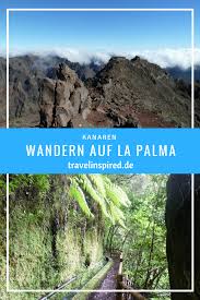 La Palma 9 Schone Wanderungen Auf Der Kanareninsel La Palma Wandern Insel Reisen Und Reisen
