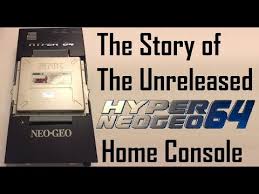 A console for the one percent. The Story Of The Unreleased Hyper Neo Geo 64 Console Youtube