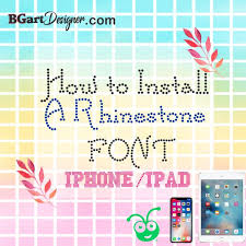 Now that you know how to use downloaded fonts on cricut, you'll be ready to download and use these. How To Install And Use A Rhinestone Font In Your Iphone Ipad For Cricut