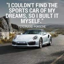 Car Quotes Porsche Supercar Sportscar Sports Car Cars Carlovers Car Ferdinand Porsche Porsche