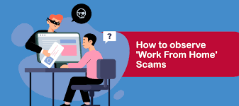 There are many different scams that potential remote workers must sift through. How To Observe Work From Home Scams Home Credit India