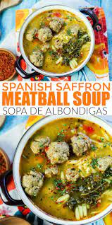 Spanish Saffron Albondigas Soup Meatball Soup Recipe Meatball Soup Recipes Fall Soup Recipes Meatball Soup