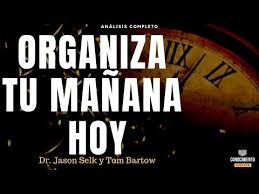 Organiza Tu Manana Hoy Gestion Del Tiempo Y Productividad En Desarrollo Profesional Analisis Libr Gestion Del Tiempo Desarrollo Profesional Propositos De Vida