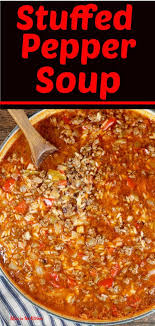 Easy Stuffed Pepper Soup Is A Hearty Dinner That Comes Together In About 30 Minutes Delicious Ground Stuffed Peppers Easy Stuffed Peppers Stuffed Pepper Soup
