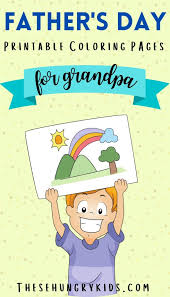 Coloring pages are very useful for the day of celebration of the fathers day special. Father S Day Printables For Grandpa These Hungry Kids