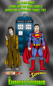 Superman The Doctor Two Of My Favorite Pop Culture Icons Both Human Like Aliens Who Both Lost There Homeworlds Of Krypto Superman Doctor Who Comic Book Cover
