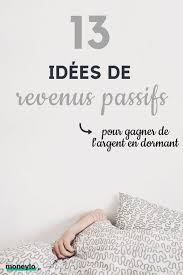 Là aussi, tout dépend de la concurrence et surtout de la l'idée c'est d'investir peu d'argent et de voir les résultats du site pour décider s'il est nécessaire de l'améliorer. Revenu Passif 13 Idees Pour Gagner De L Argent En Dormant Gagner De L Argent Revenu Passif Idee Pour Gagner De L Argent