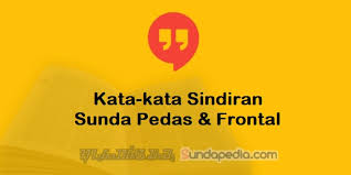 160 peribahasa sunda nyindir dan artinya. Kata Kata Sindiran Sunda Pedas Dan Frontal Sundapedia Com