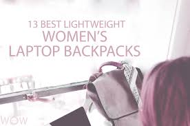 13 Best Lightweight Women S Laptop Backpack Wow Travel