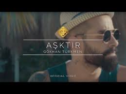 Gokhan Turkmen Asktir Akor By Gokhan Turkmen 2020 Muzik Sarki Sozleri Sarkilar
