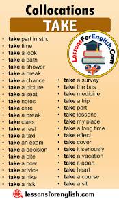 English Phrases Examples Collocations With Take In English Take Part In Sth Take Time Take A Look Take A Ba Learn English Words English Phrases English Words