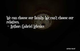 Top 64 Can T Choose Family Quotes Sayings