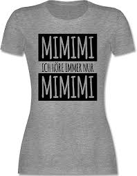 Jun 04, 2021 · thema: Shirtracer Spruche Statement Mit Spruch Ich Hore Immer Nur Mimimi Tailliertes Tshirt Fur Damen Und Frauen T Shirt Shirtracer Amazon De Bekleidung