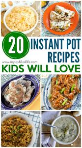 Think about the recipes you've been making for years and years. Instant Pot Recipes Kids Will Love My Joy Filled Life