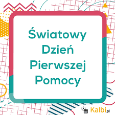 Światowy Dzień Pierwszej Pomocy 2021 - internetowy kalendarz Kalbi