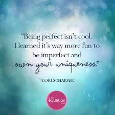 So You Re Not Perfect It S Okay Perfect Isn T Cool She Climbed Until She Saw