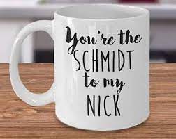 New Girl Mug Youre The Schmidt To My Nick Tv Show Funny Humor Cece Jess Winston Cute Best Friends Matching 11oz 15oz Cera Mugs Nick Tv Shows Tv Shows Funny