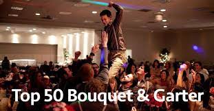 Top 50 Bouquet Garter Toss Songs Weddings Stay Gold Productions Garter Toss Songs Wedding Songs Wedding Dj